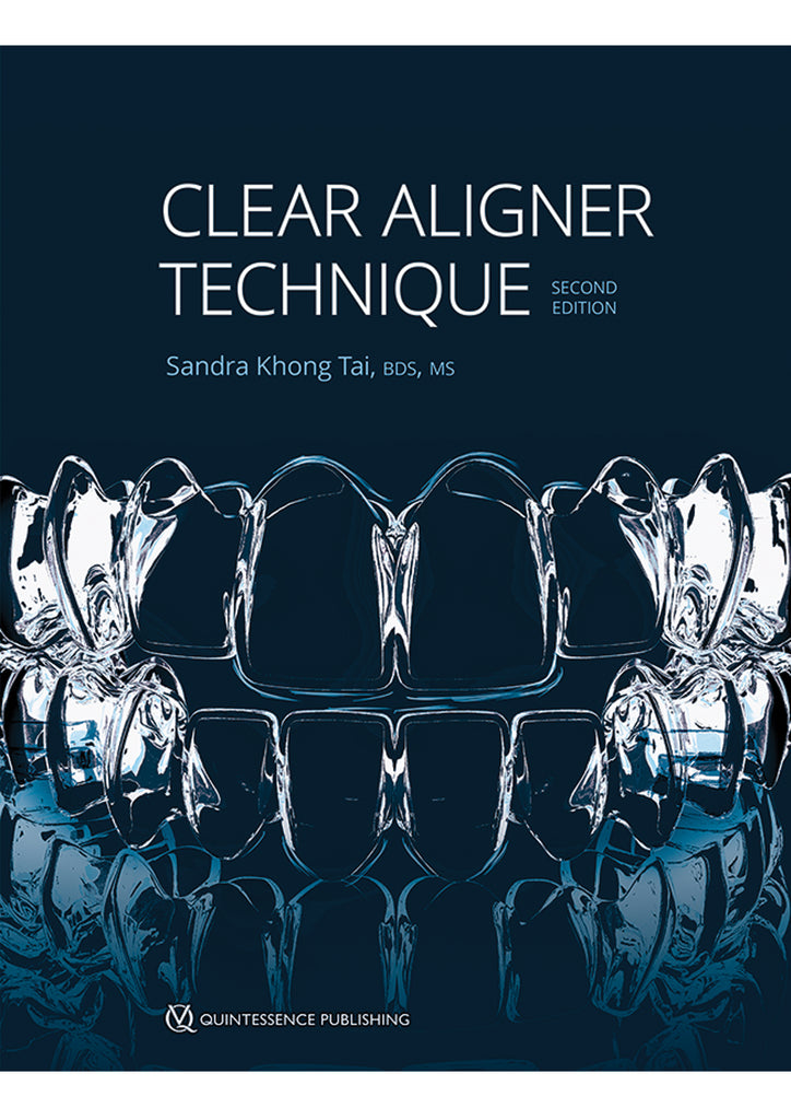 アライナー矯正歯科治療 2 CLEAR ALIGNER TECHNIQUE Clear Aligner Technique 2nd Edition – Mi-tec Medical Publishing