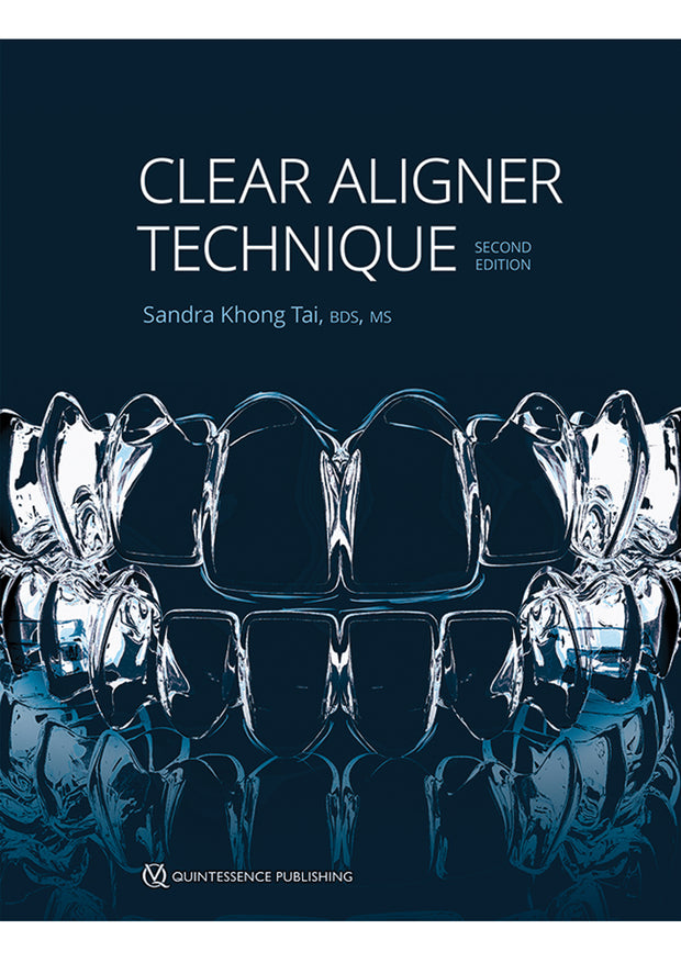 Clear Aligner Technique 2nd Edition