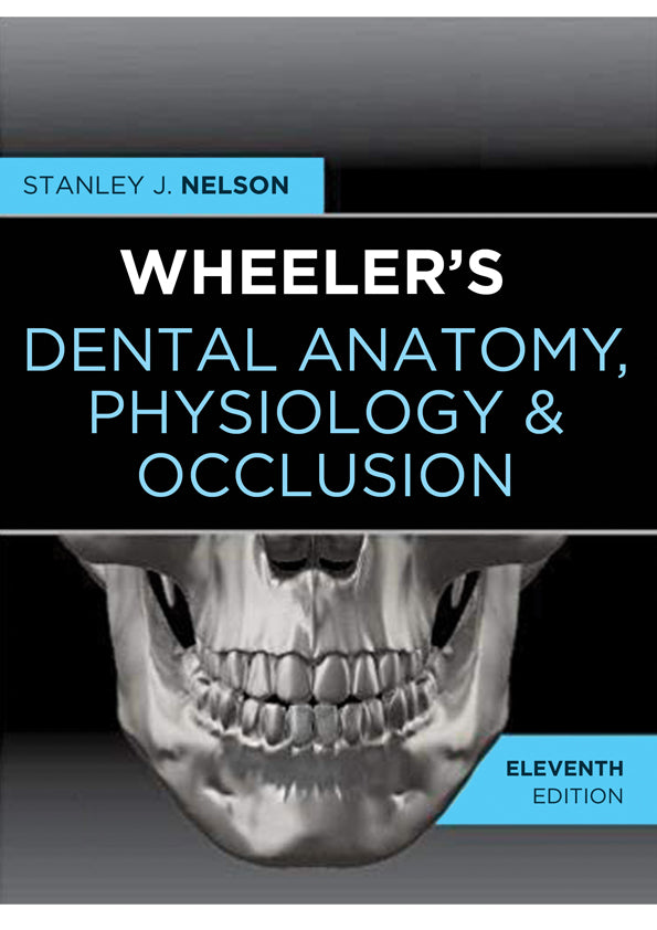 WHEELER'S DENTAL ANATOMY, PHYSIOLOGY AND OCCLUSION