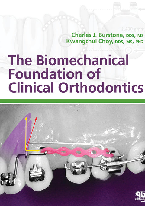The Biomechanical Foundation of Clinical Orthodontics