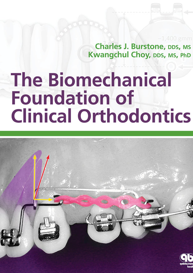 The Biomechanical Foundation of Clinical Orthodontics