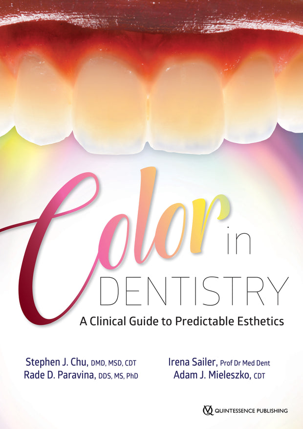 Color in Dentistry A Clinical Guide to Predictable Esthetics