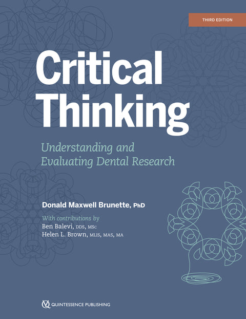 Critical Thinking: Understanding and Evaluating Dental Research, Third Edition