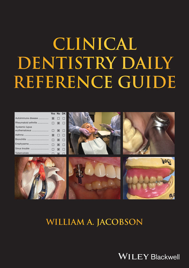 CLINICAL DENTISTRY DAILY REFERENCE GUIDE - The first and only practical reference guide to clinical dentistry