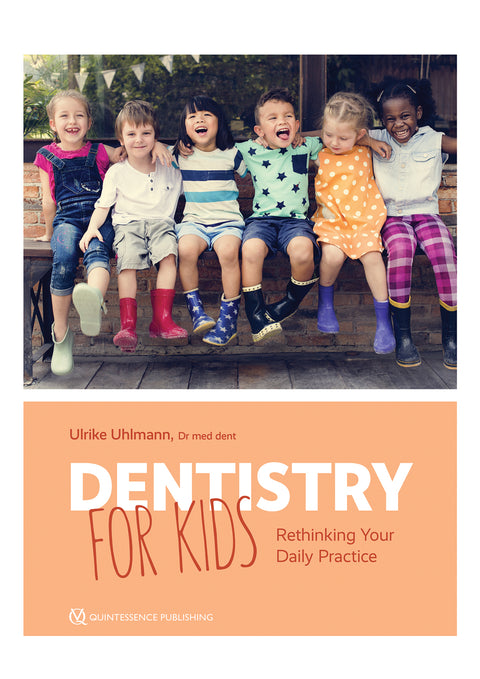 Dentistry for Kids: Rethinking Your Daily Practice